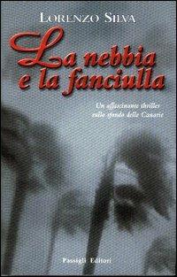 La nebbia e la fanciulla - Lorenzo Silva - copertina