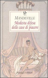 Modesta difesa delle case di piacere - Bernard Mandeville - copertina