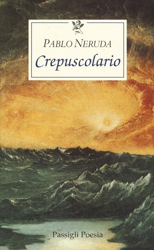 Crepuscolario. Testo spagnolo a fronte - Pablo Neruda - copertina