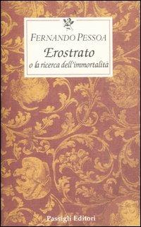 Erostrato o la ricerca dell'immortalità - Fernando Pessoa - copertina