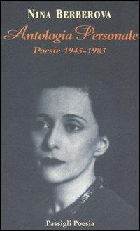 Antologia personale. Poesie 1945-1983. Testo russo a fronte - Nina Berberova - copertina