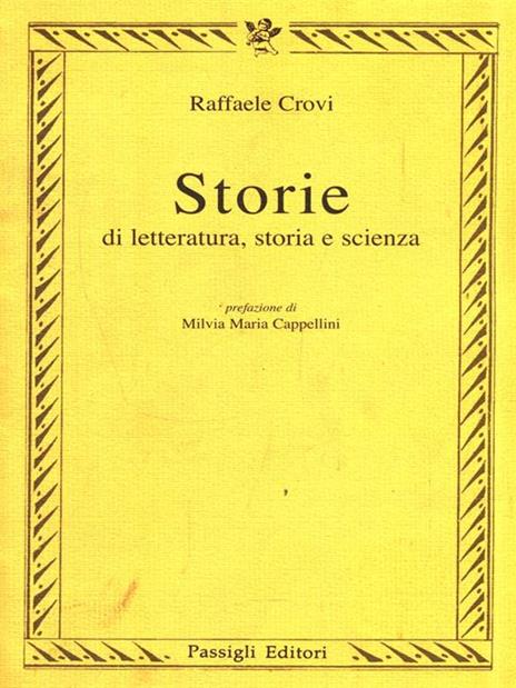Storie di letteratura, storia e scienza - Raffaele Crovi - 3