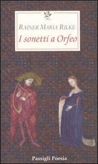 I sonetti a Orfeo. Testo tedesco a fronte - Rainer Maria Rilke - copertina