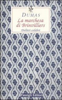La marchesa di Brinvilliers. Delitti celebri - Alexandre Dumas - copertina