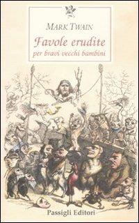 Favole erudite per bravi vecchi bambini - Mark Twain - copertina