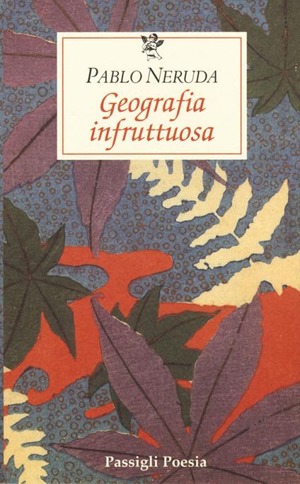 Geografia infruttuosa - Pablo Neruda - copertina
