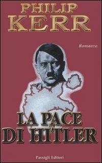 La pace di Hitler - Philip Kerr - copertina