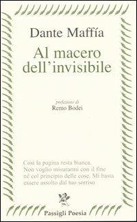 Al macero dell'invisibile (17 gennaio 1996-15 febbraio 2004) - Dante Maffia - copertina