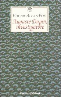Auguste Dupin, investigatore. Tre racconti gialli - Edgar Allan Poe - copertina