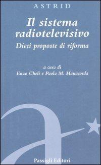 Il sistema radiotelevisivo. Dieci proposte di riforma - copertina