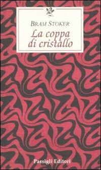 La coppa di cristallo - Bram Stoker - copertina