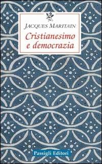 Cristianesimo e democrazia - Jacques Maritain - copertina