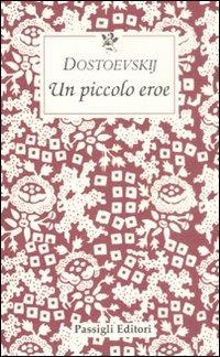 Un piccolo eroe - Fëdor Dostoevskij - copertina