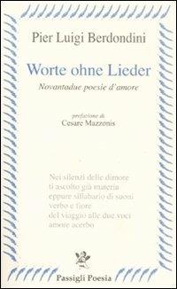 Worte ohne Lieder. Novantadue poesie d'amore - P. Luigi Berdondini - copertina