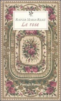 Le rose. Testo francese a fronte - Rainer Maria Rilke - copertina