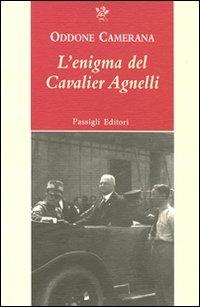 L' enigma del cavalier Agnelli - Oddone Camerana - copertina