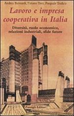 Lavoro e impresa cooperativa in Italia. Diversità, ruolo economico, relazioni industriali, sfide future