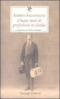 Cinque mesi di prefettura in Sicilia - Enrico Falconcini - copertina