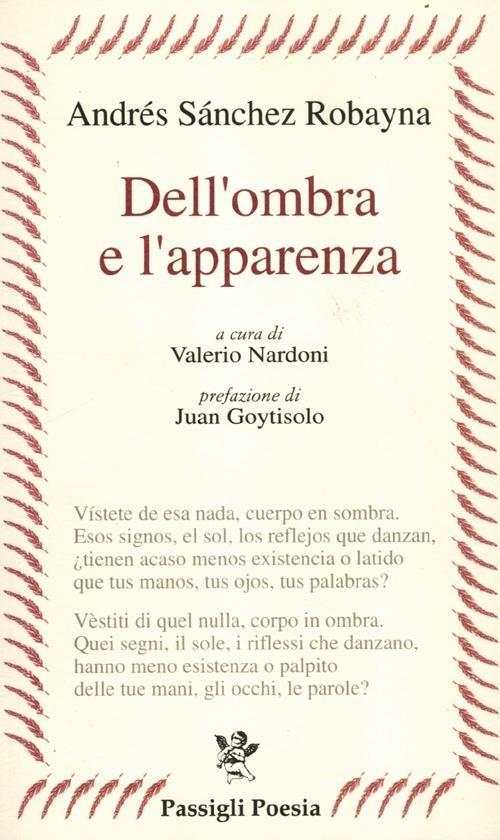 Dell'ombra e l'apparenza. Testo spagnolo a fronte - Andrés Sánchez Robayna - copertina