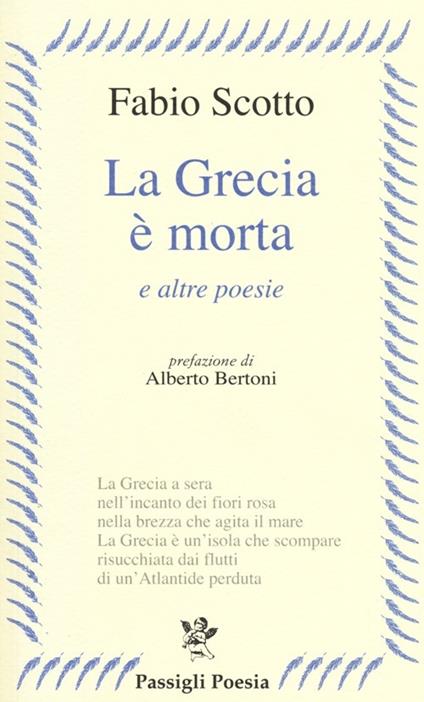 La Grecia è morta e altre poesie - Fabio Scotto - copertina