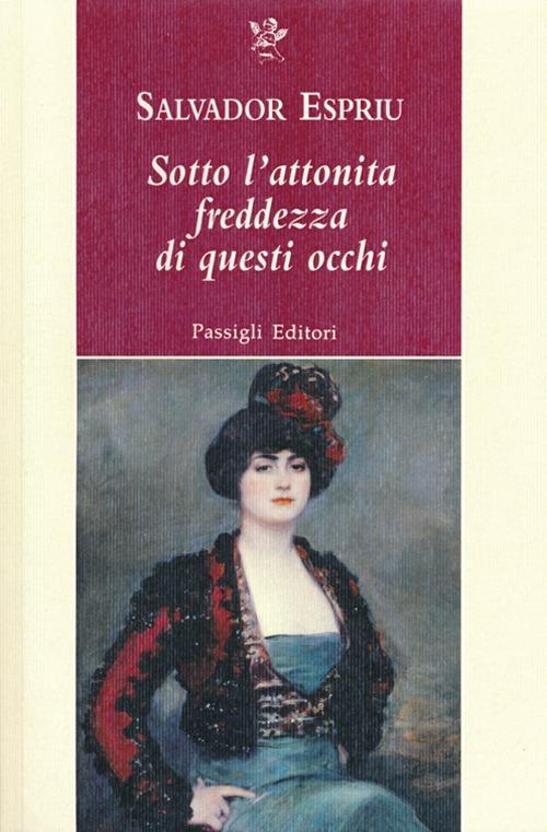Sotto l'attonita freddezza di questi occhi - Salvador Espriu - copertina