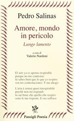 Amore, mondo in pericolo. Lungo lamento. Testo spagnolo a fronte