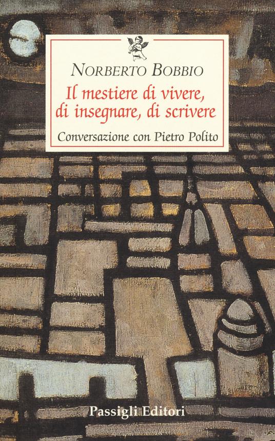 Il mestiere di vivere, di insegnare, di scrivere. Conversazione con Pietro Polito - Norberto Bobbio - copertina