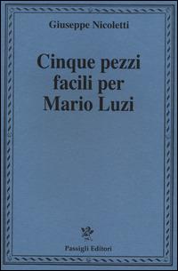 Cinque pezzi facili per Mario Luzi - Giuseppe Nicoletti - copertina