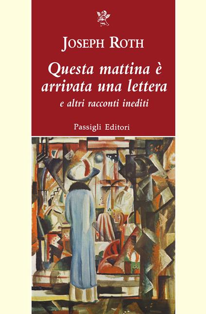 Questa mattina è arrivata una lettera e altri racconti inediti - Joseph Roth - copertina