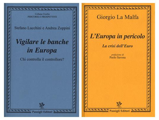 L'Europa in pericolo. La crisi dell'euro-Vigilare le banche in Europa. Chi controlla il controllore? - Giorgio La Malfa,Stefano Lucchini,Andrea Zoppini - copertina