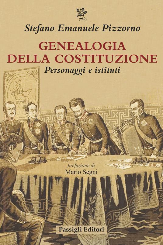 Genealogia della Costituzione. Personaggi e istituti - Stefano Emanuele Pizzorno - copertina