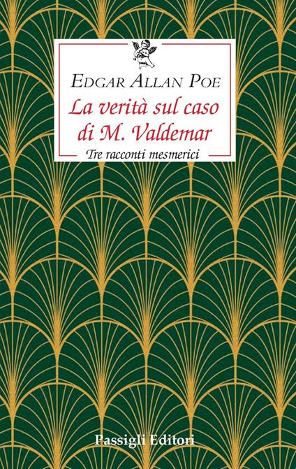 La verità sul caso di M. Valdemar. Tre racconti mesmerici - Edgar Allan Poe - copertina