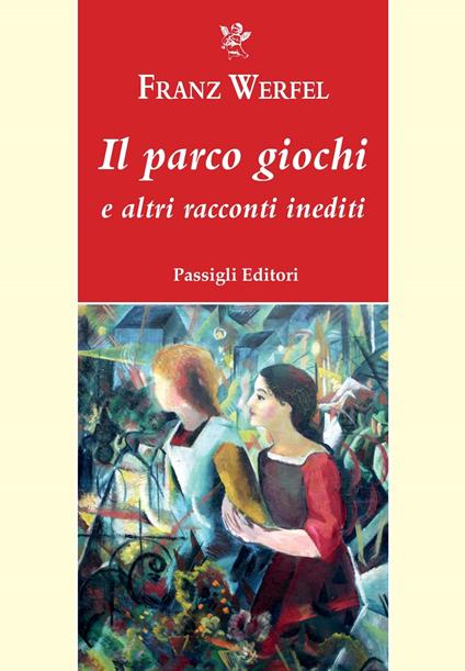 Il parco giochi e altri racconti inediti - Franz Werfel - copertina