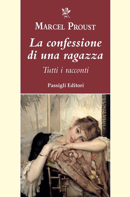 La confessione di una ragazza. Tutti i racconti - Marcel Proust - copertina
