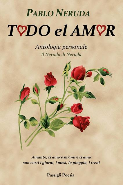 Todo el amor. Antologia personale. Il Neruda di Neruda. Testo spagnolo a fronte - Pablo Neruda - copertina