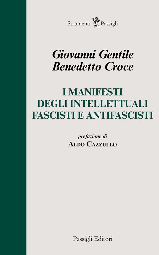 I manifesti degli intellettuali fascisti e antifascisti - Benedetto Croce,Giovanni Gentile - copertina