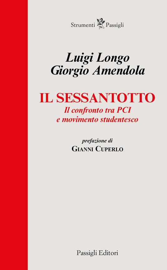 Il Sessantotto. Il confronto tra PCI e movimento studentesco - Giorgio Amendola,Luigi Longo - copertina