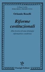 Riforme costituzionali. Alla ricerca di una strategia riformatrice condivisa