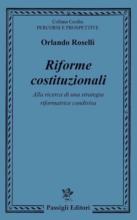 Riforme costituzionali. Alla ricerca di una strategia riformatrice condivisa - Orlando Roselli - copertina