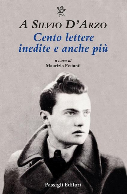 A Silvio D'Arzo. Cento lettere inedite e anche più - copertina