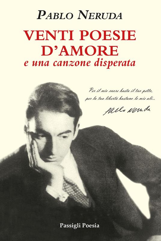 Venti poesie d'amore e una canzone disperata. Testo spagnolo a fronte. Ediz. limitata - Pablo Neruda - copertina