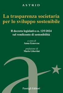 La trasparenza societaria per lo sviluppo sostenibile. Il decreto legislativo n. 125/2024 sul rendiconto di sostenibilità