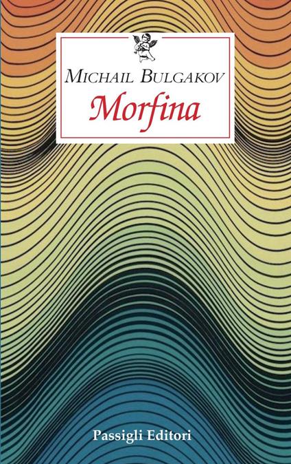 Morfina - Michail Bulgakov,Silvia Sichel - ebook