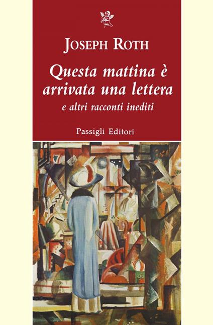 Questa mattina è arrivata una lettera e altri racconti inediti - Joseph Roth,Vittoria Schweizer - ebook