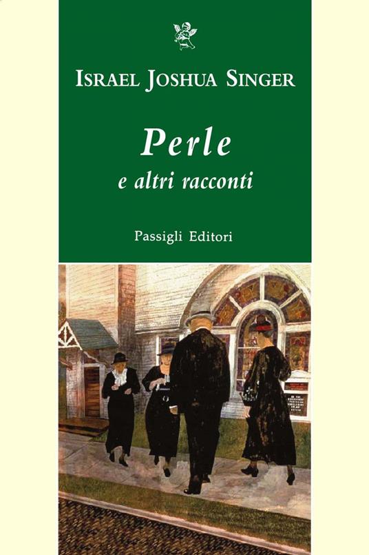 Perle e altri racconti - Israel Joshua Singer,Luca Merlini - ebook