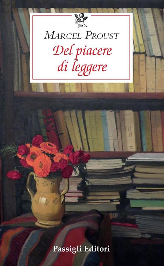 Del piacere di leggere - Marcel Proust,Maria Elisa Della Casa,Maria Cristina Marinelli - ebook