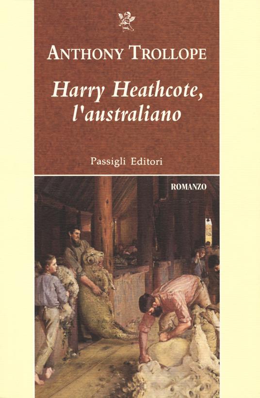 Harry Heathcote, l'australiano - Anthony Trollope,Luca Caddia - ebook