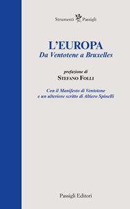 L' Europa. Da Ventotene a Bruxelles