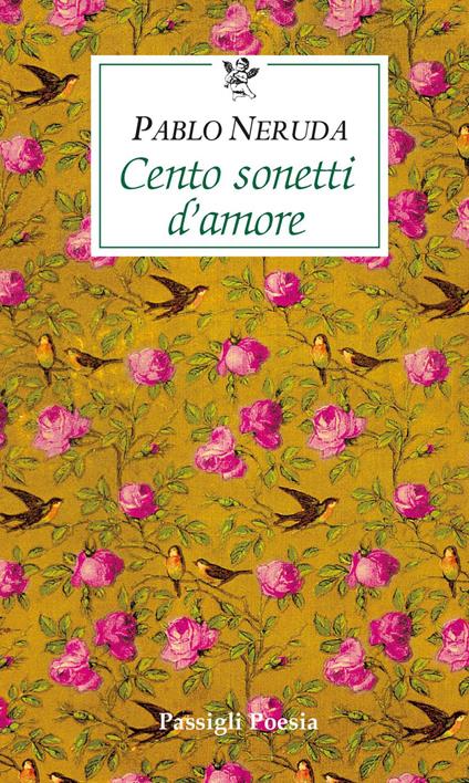 Cento sonetti d'amore. Testo spagnolo a fronte - Pablo Neruda,Giuseppe Bellini - ebook
