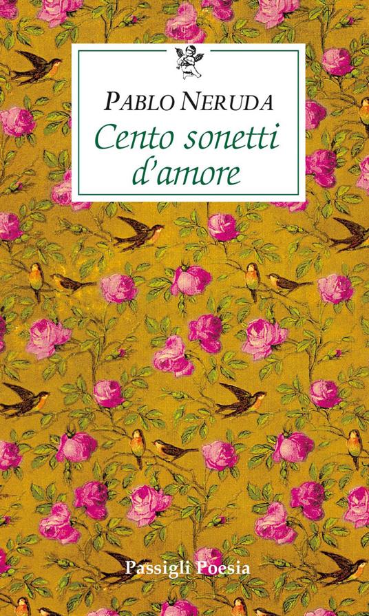 Cento sonetti d'amore. Testo spagnolo a fronte - Pablo Neruda,Giuseppe Bellini - ebook
